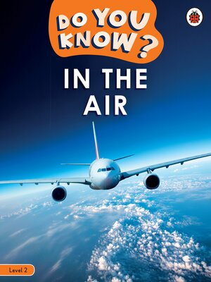 cover image of Do You Know? Level 2--In the Air